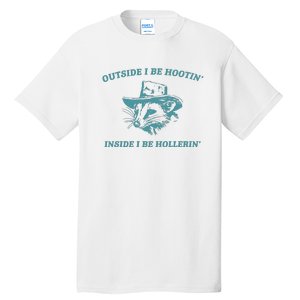 Outside I Be Hootin Raccoon Tall T-Shirt