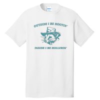 Outside I Be Hootin Raccoon Tall T-Shirt