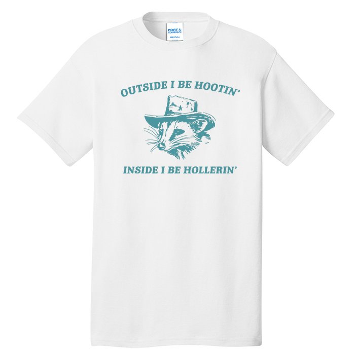 Outside I Be Hootin Raccoon Tall T-Shirt