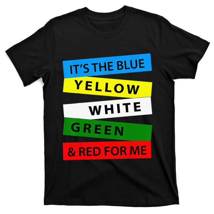 OES It's Blue Yellow White Green Red For Me Mother's Day T-Shirt