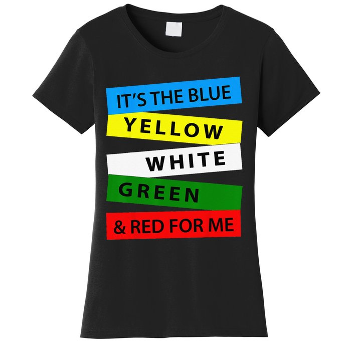 OES It's Blue Yellow White Green Red For Me Mother's Day Women's T-Shirt