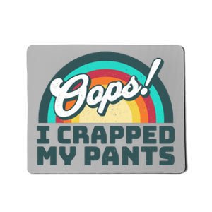 Oops I Crapped My Pants Mousepad