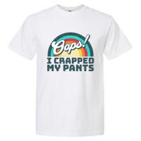 Oops I Crapped My Pants Garment-Dyed Heavyweight T-Shirt