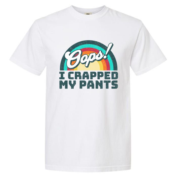 Oops I Crapped My Pants Garment-Dyed Heavyweight T-Shirt