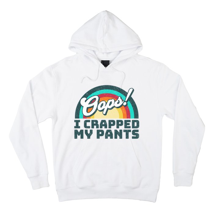 Oops I Crapped My Pants Hoodie