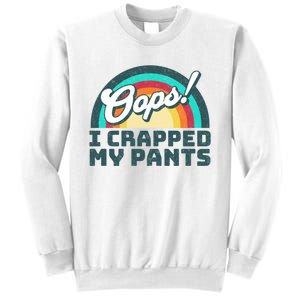 Oops I Crapped My Pants Sweatshirt