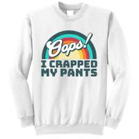 Oops I Crapped My Pants Sweatshirt