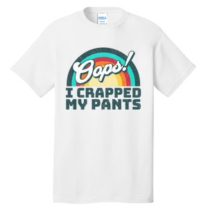 Oops I Crapped My Pants Tall T-Shirt