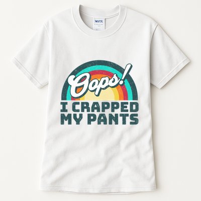 Oops I Crapped My Pants Tall T-Shirt
