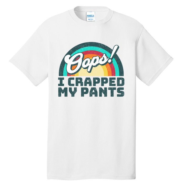 Oops I Crapped My Pants Tall T-Shirt