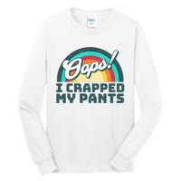 Oops I Crapped My Pants Tall Long Sleeve T-Shirt