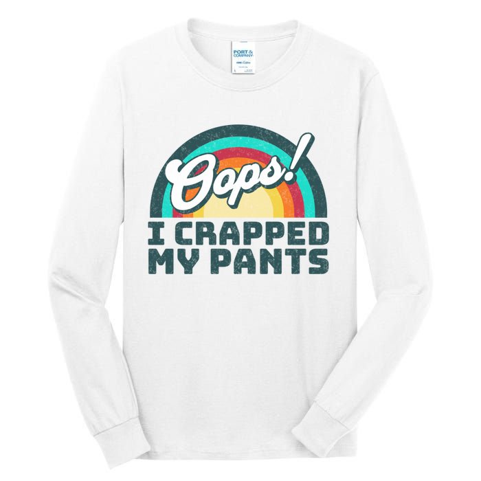 Oops I Crapped My Pants Tall Long Sleeve T-Shirt