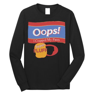 Oops I Crapped My Pants Long Sleeve Shirt