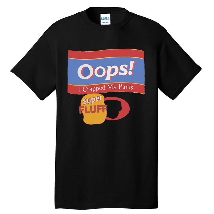 Oops I Crapped My Pants Tall T-Shirt