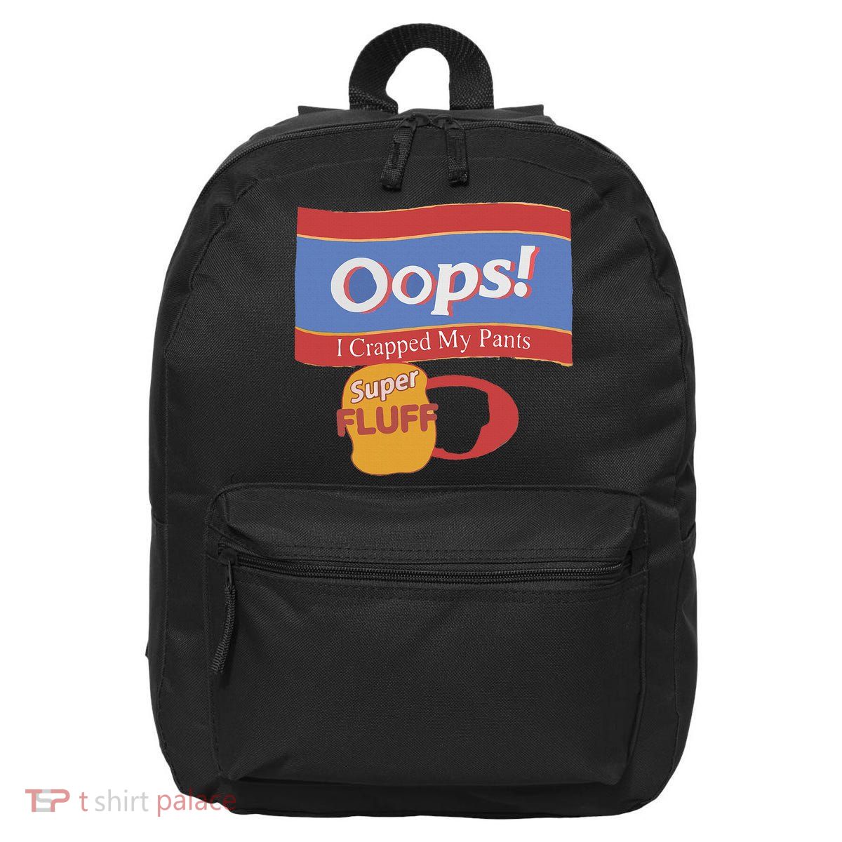 Oops I Crapped My Pants 16 in Basic Backpack