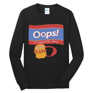 Oops I Crapped My Pants Tall Long Sleeve T-Shirt