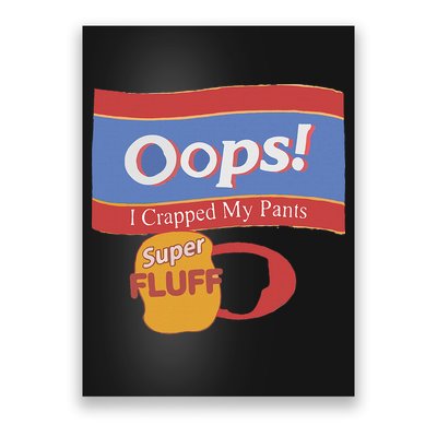 Oops I Crapped My Pants Poster
