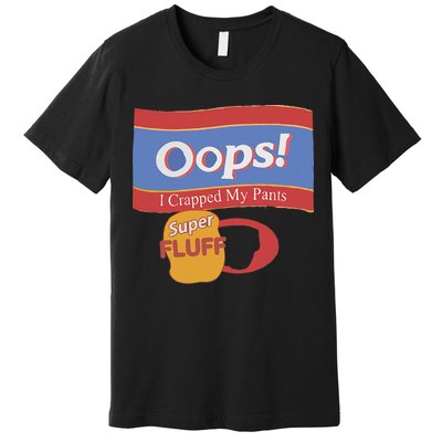 Oops I Crapped My Pants Premium T-Shirt