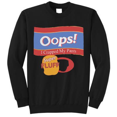 Oops I Crapped My Pants Tall Sweatshirt