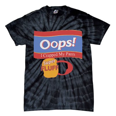 Oops I Crapped My Pants Tie-Dye T-Shirt