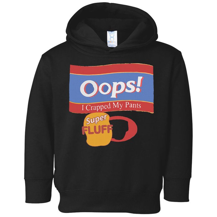 Oops I Crapped My Pants Toddler Hoodie