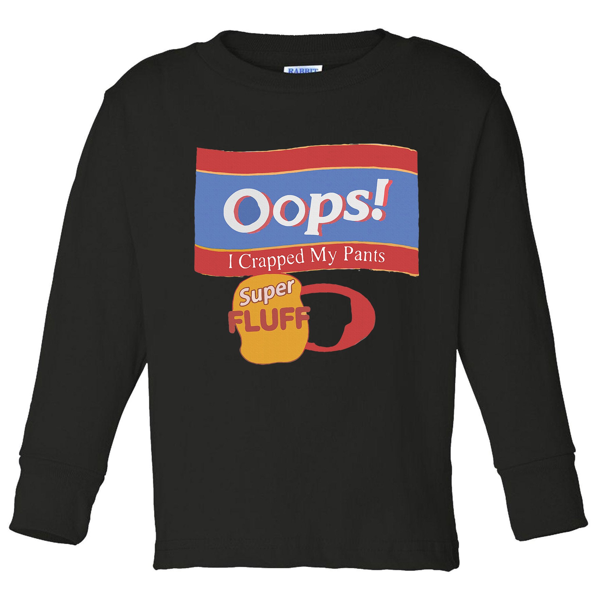 Oops I Crapped My Pants Toddler Long Sleeve Shirt