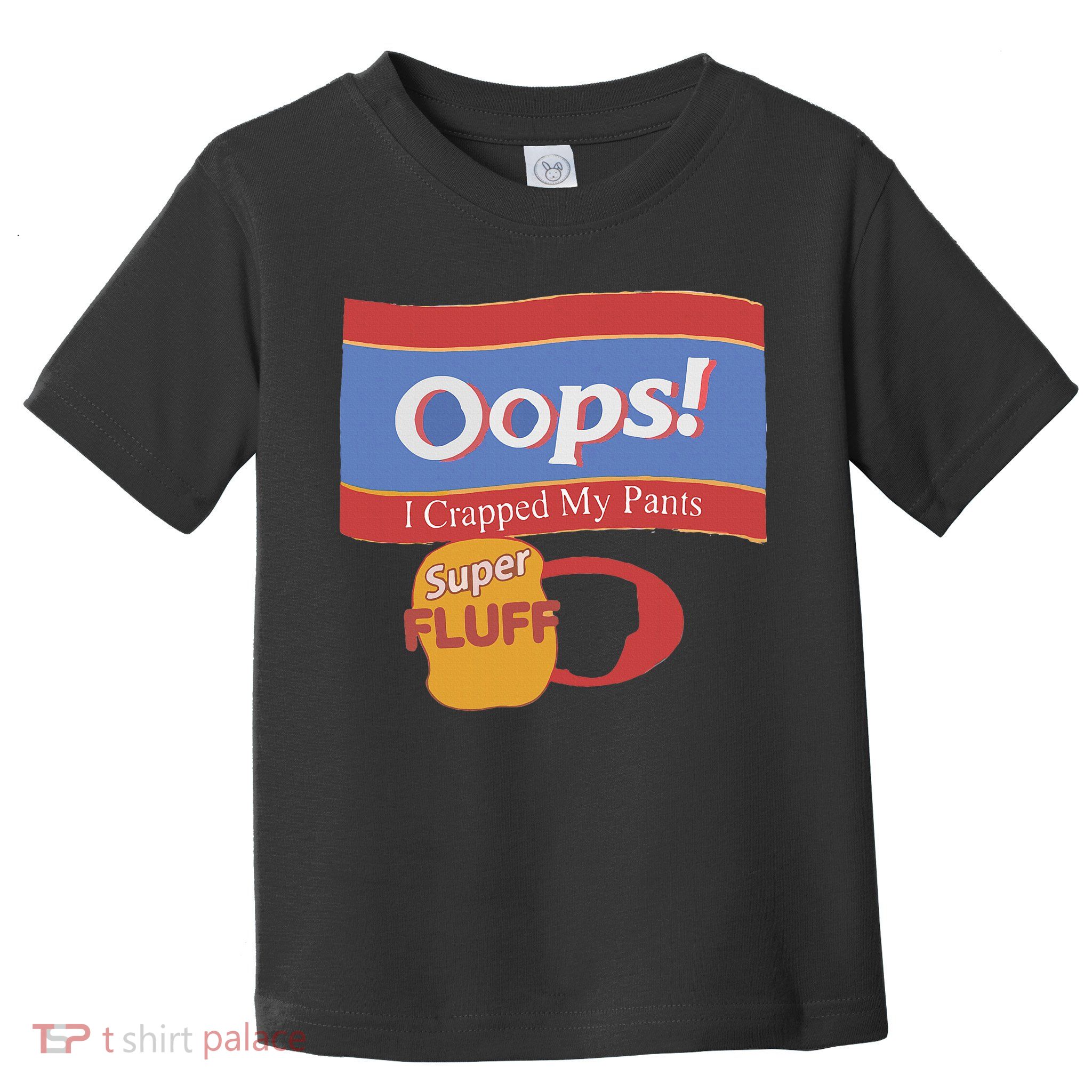 Oops I Crapped My Pants Toddler T-Shirt