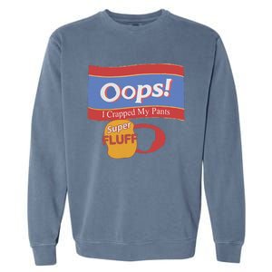 Oops I Crapped My Pants Garment-Dyed Sweatshirt