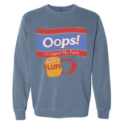 Oops I Crapped My Pants Garment-Dyed Sweatshirt