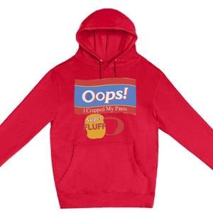 Oops I Crapped My Pants Premium Pullover Hoodie