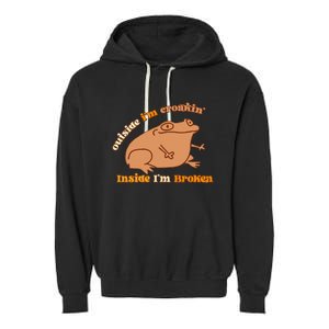 Outside IM Croakin Inside IM Broken Humor Frog Tees Garment-Dyed Fleece Hoodie