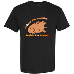 Outside IM Croakin Inside IM Broken Humor Frog Tees Garment-Dyed Heavyweight T-Shirt