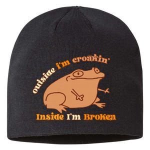 Outside IM Croakin Inside IM Broken Humor Frog Tees Sustainable Beanie