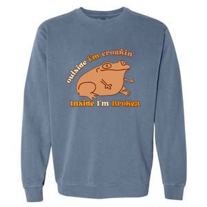 Outside IM Croakin Inside IM Broken Humor Frog Tees Garment-Dyed Sweatshirt