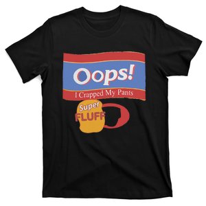 Oops I Crapped My Pants T-Shirt