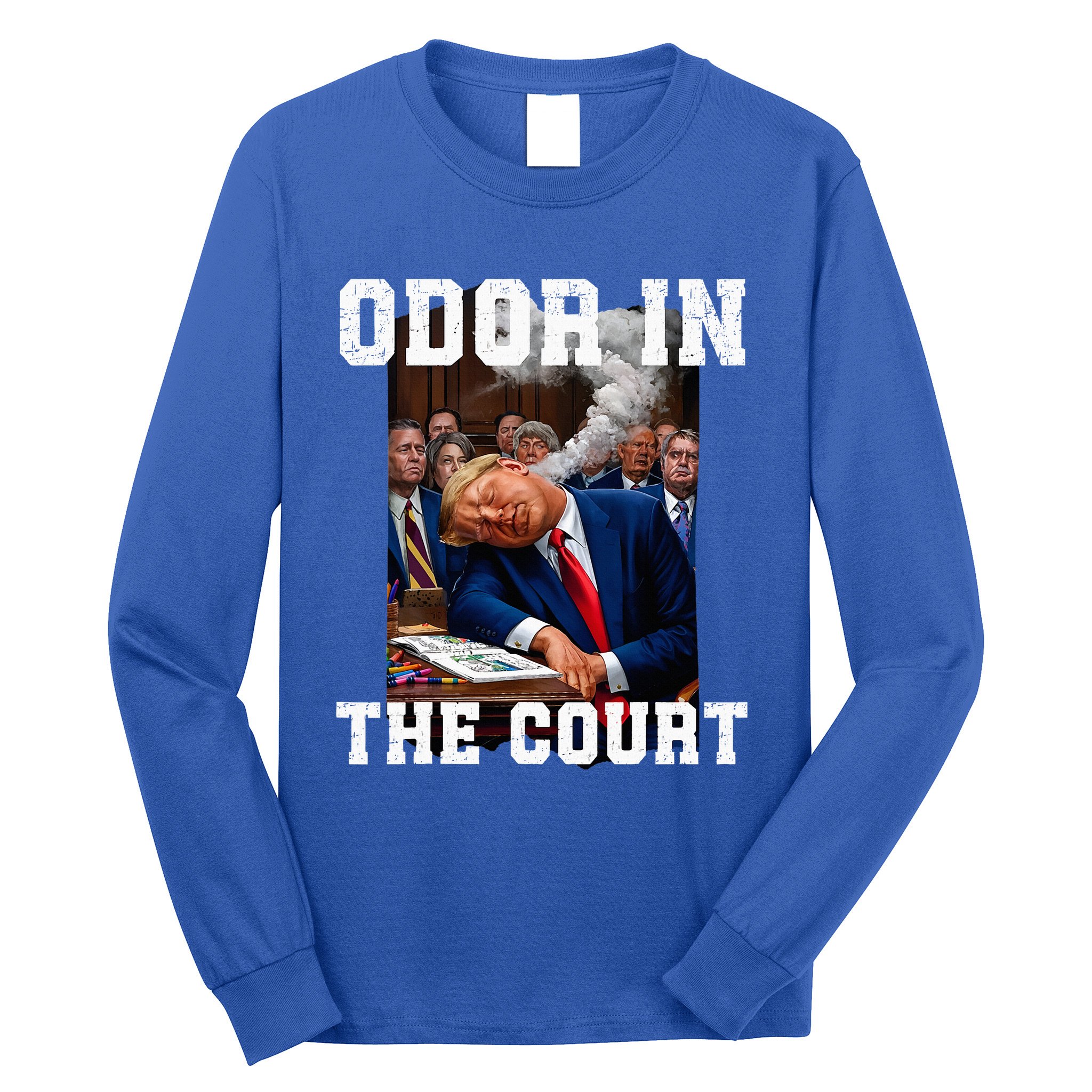 Odor In Court TrumpS Hilarious Gaffe Sleeping Passing Wind Long Sleeve Shirt