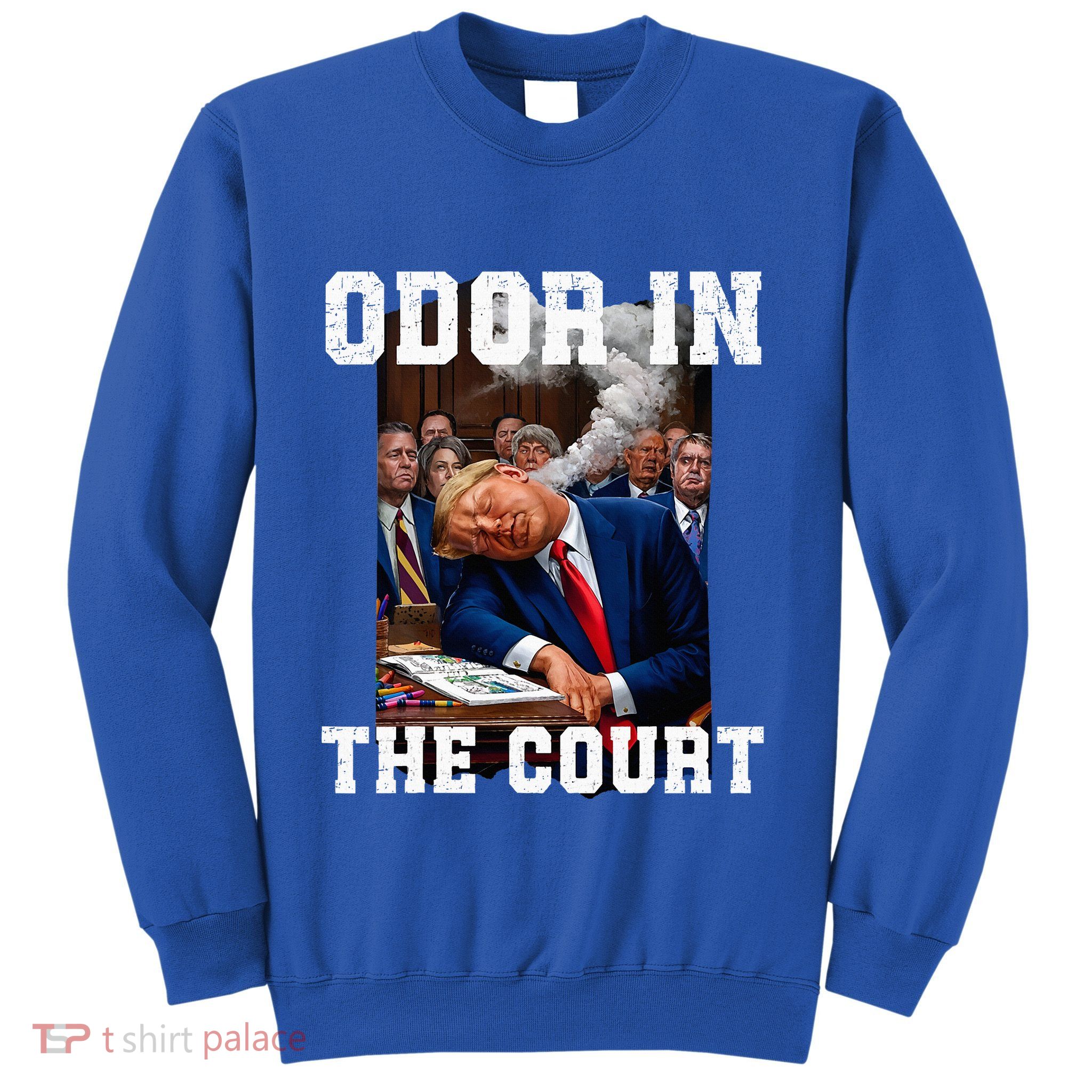 Odor In Court TrumpS Hilarious Gaffe Sleeping Passing Wind Sweatshirt