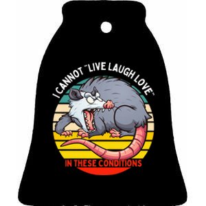 Opossum I Cannot Live Laugh Love In These Conditions Funny Ceramic Bell Ornament