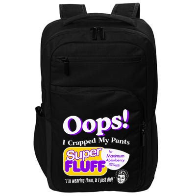 Oops I Crapped Funny My Pants Impact Tech Backpack