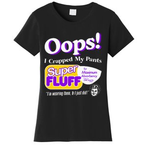 Oops I Crapped Funny My Pants Women's T-Shirt