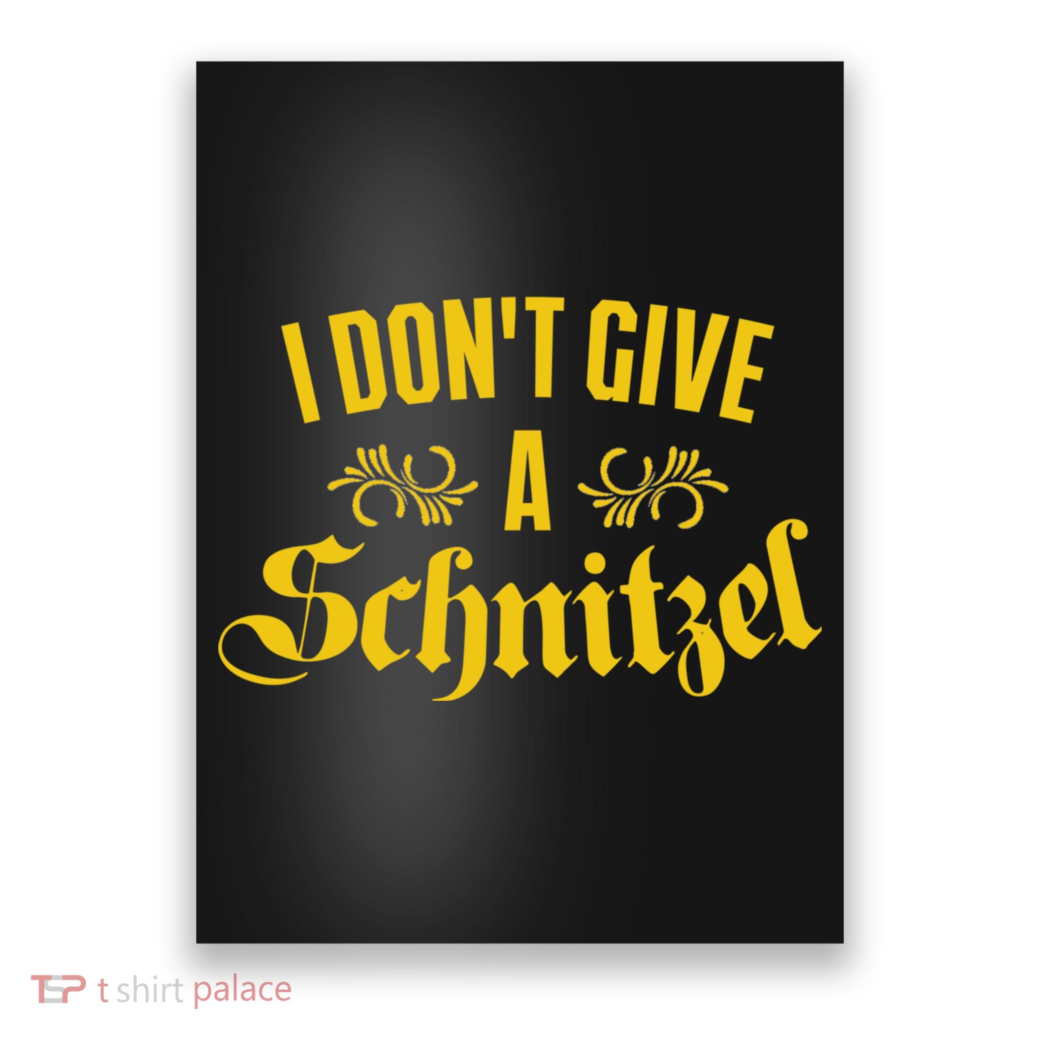 Oktoberfest I Don't Give A Schnitzel German Flag Poster