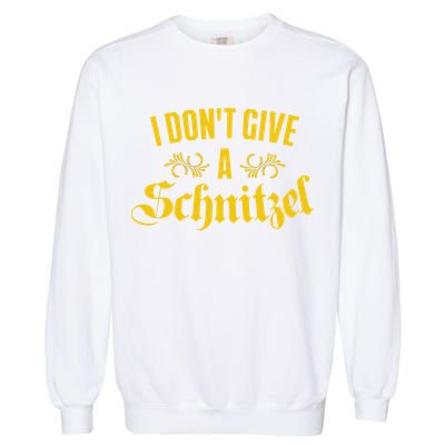 Oktoberfest I Don't Give A Schnitzel German Flag Garment-Dyed Sweatshirt