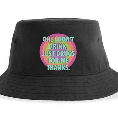 Oh I Dont Drink Just Drugs For Me Thanks Funny Costumed Sustainable Bucket Hat