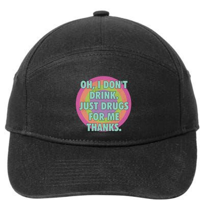 Oh I Dont Drink Just Drugs For Me Thanks Funny Costumed 7-Panel Snapback Hat