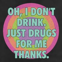 Oh I Dont Drink Just Drugs For Me Thanks Funny Costumed Golf Towel