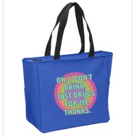 Oh I Dont Drink Just Drugs For Me Thanks Funny Costumed Zip Tote Bag