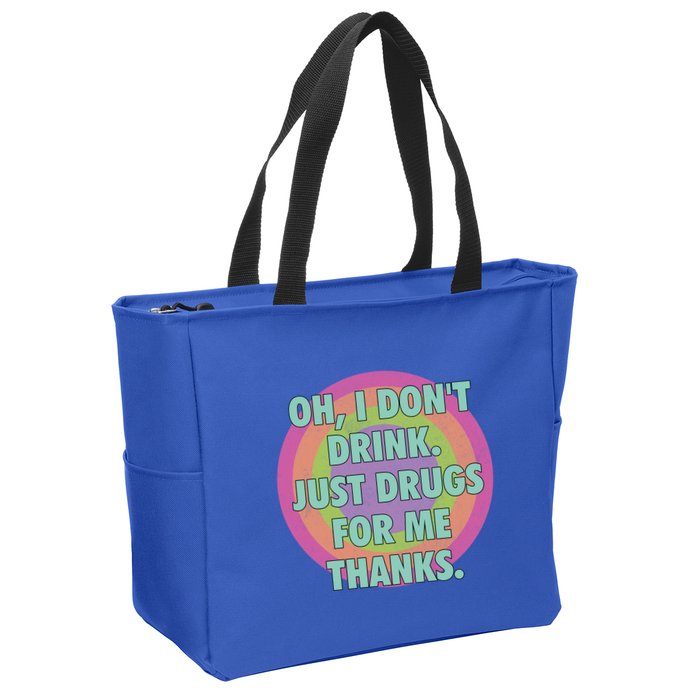 Oh I Dont Drink Just Drugs For Me Thanks Funny Costumed Zip Tote Bag