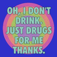 Oh I Dont Drink Just Drugs For Me Thanks Funny Costumed Zip Tote Bag