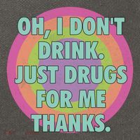 Oh I Dont Drink Just Drugs For Me Thanks Funny Costumed Cotton Canvas Backpack