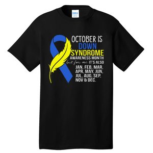 October Is Down Syndrome Awareness Month But For Me ItS Jan Tall T-Shirt